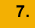 7